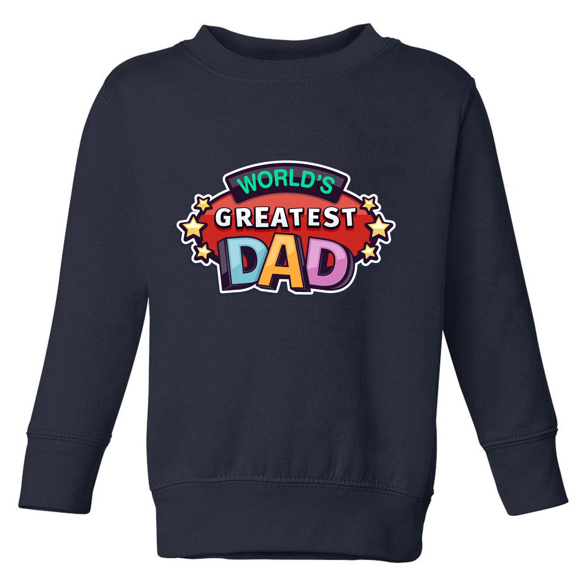 World's Greatest Dad Colorful Father's Day Toddler Sweatshirt