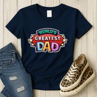 World's Greatest Dad Colorful Father's Day Womens T-Shirt