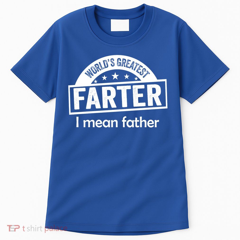 Worlds Greatest Farter Funny Father Dad Tall T-Shirt