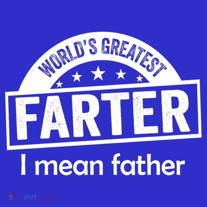 Worlds Greatest Farter Funny Father Dad Tall T-Shirt