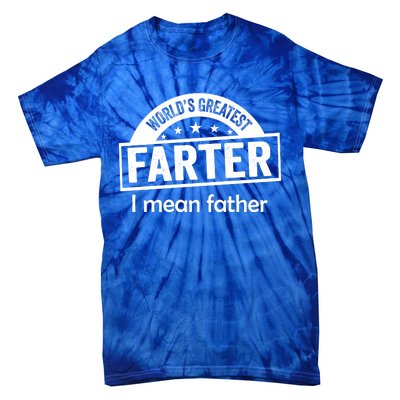 Worlds Greatest Farter Funny Father Dad Tie-Dye T-Shirt