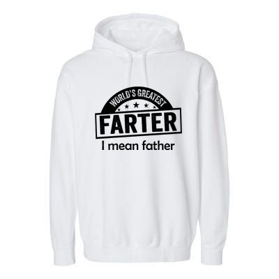 Worlds Greatest Farter Funny Father Dad Garment-Dyed Fleece Hoodie