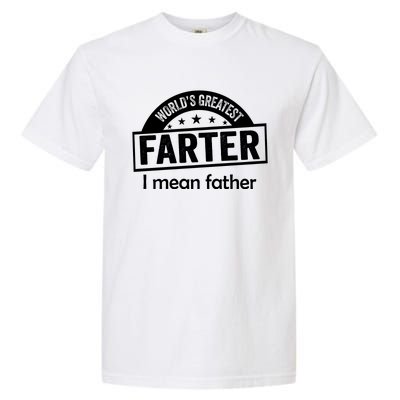 Worlds Greatest Farter Funny Father Dad Garment-Dyed Heavyweight T-Shirt