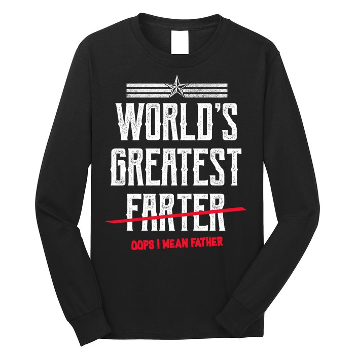 World's Greatest Farter Oops I Mean Father Long Sleeve Shirt