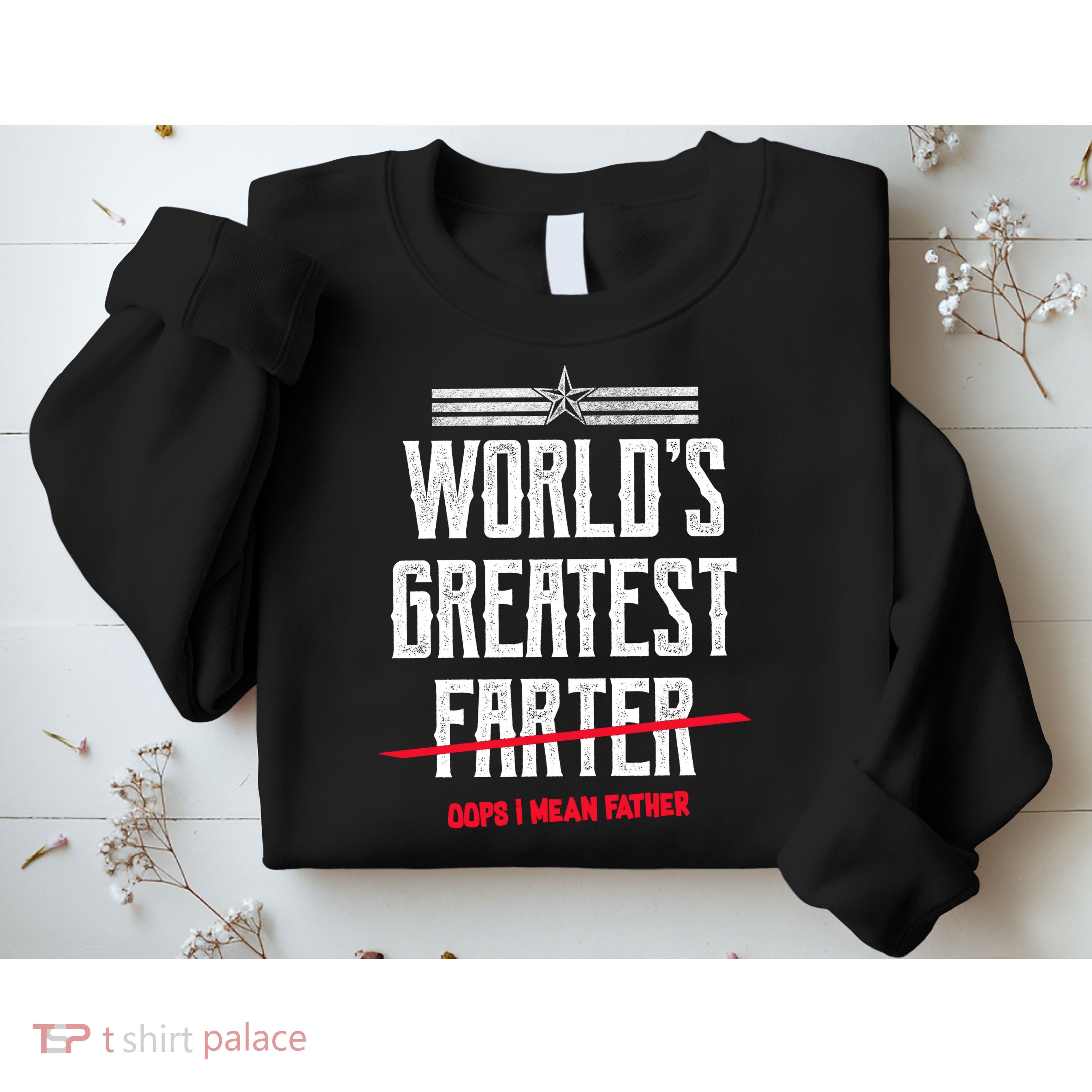 World's Greatest Farter Oops I Mean Father Sweatshirt