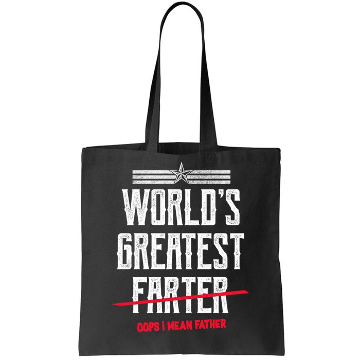 World's Greatest Farter Oops I Mean Father Tote Bag