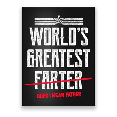 World's Greatest Farter Oops I Mean Father Poster