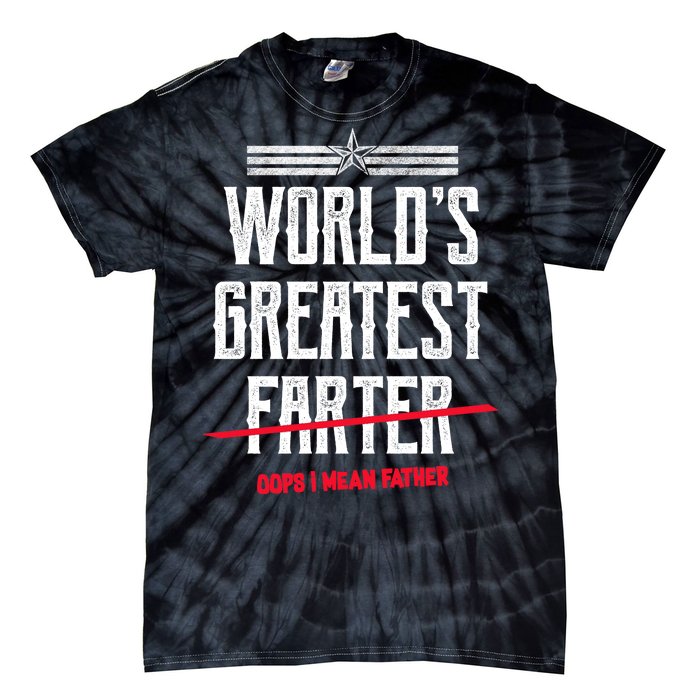 World's Greatest Farter Oops I Mean Father Tie-Dye T-Shirt