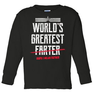 World's Greatest Farter Oops I Mean Father Toddler Long Sleeve Shirt