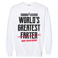 World's Greatest Farter Oops I Mean Father Garment-Dyed Sweatshirt