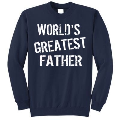 World's Greatest father Tall Sweatshirt