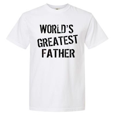 World's Greatest father Garment-Dyed Heavyweight T-Shirt