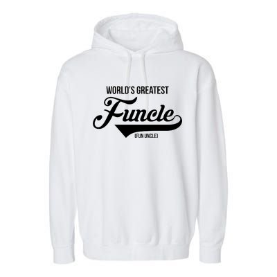 World's Greatest Funcle Fun Uncle Garment-Dyed Fleece Hoodie