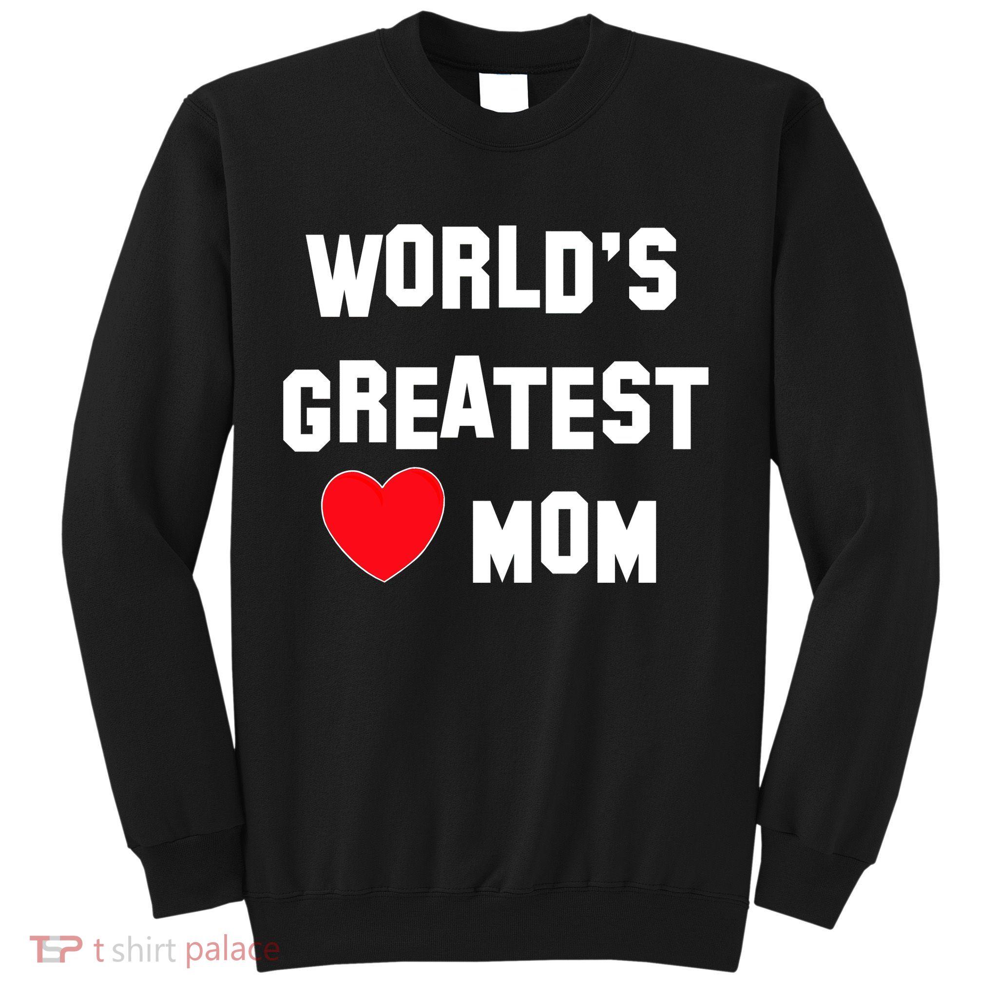 World's Greatest Mom Sweatshirt