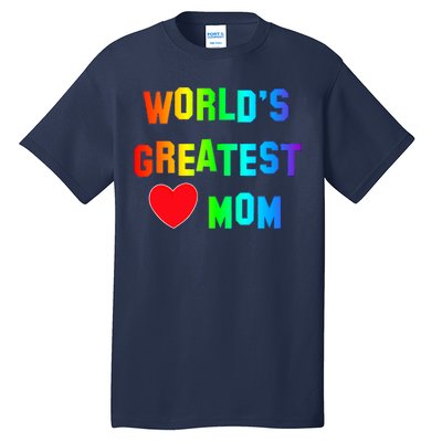 World's Greatest Mom Rainbow Tall T-Shirt