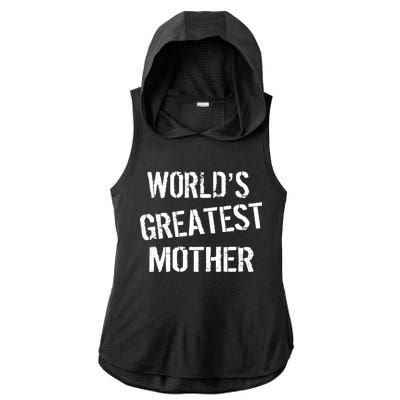 World's Greatest Mother Ladies PosiCharge Tri-Blend Wicking Draft Hoodie Tank