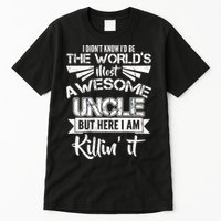 World's Most Awesome Uncle Killing It Tall T-Shirt