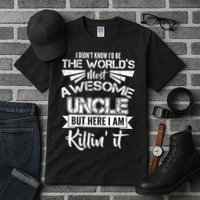 World's Most Awesome Uncle Killing It Tall T-Shirt