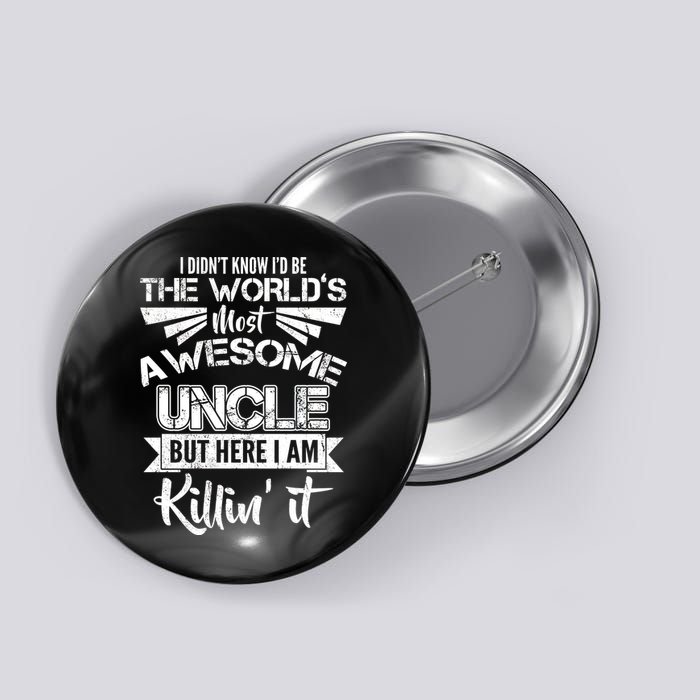 World's Most Awesome Uncle Killing It Button