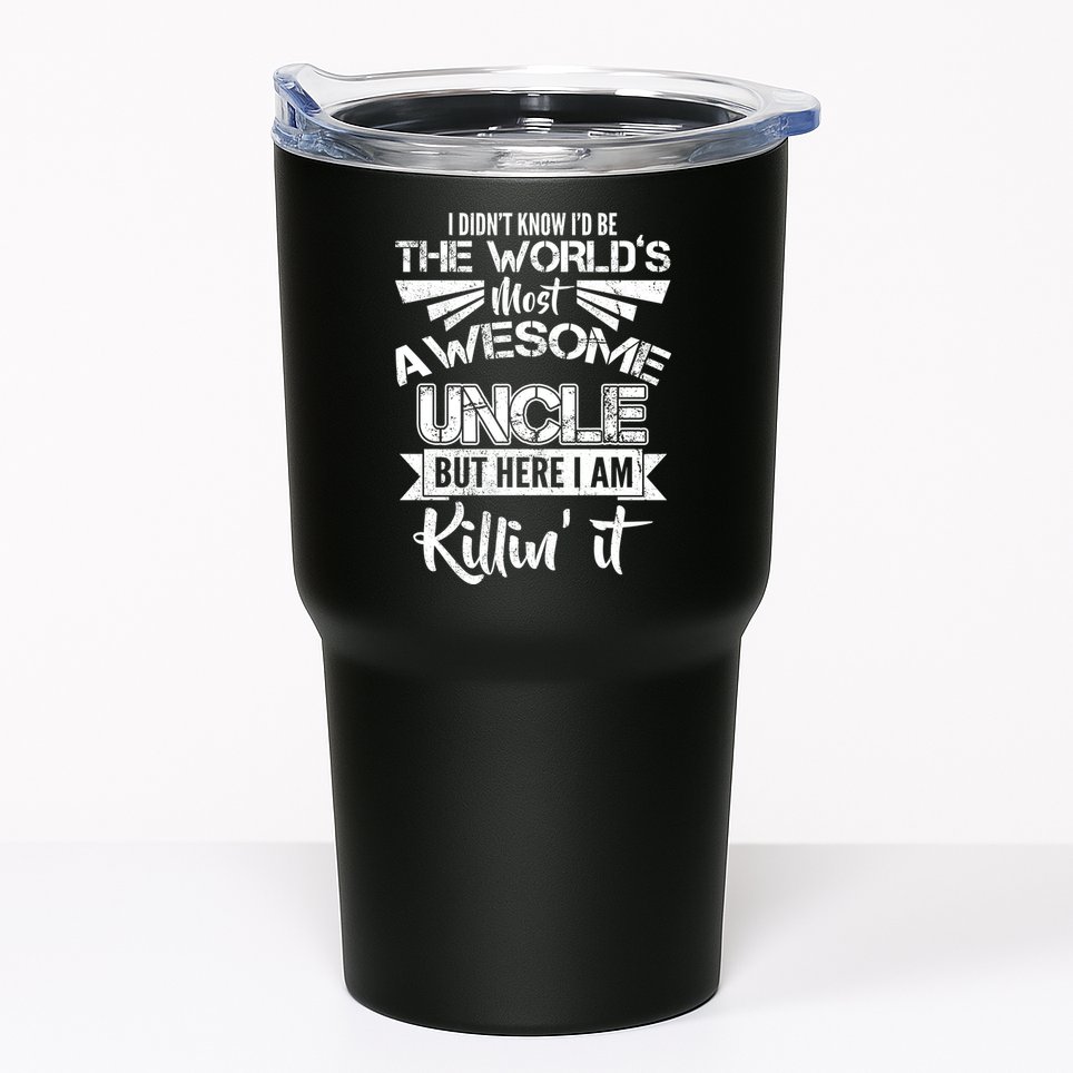 World's Most Awesome Uncle Killing It Tumbler
