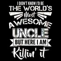World's Most Awesome Uncle Killing It Magnet