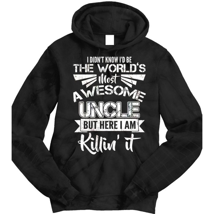 World's Most Awesome Uncle Killing It Tie Dye Hoodie