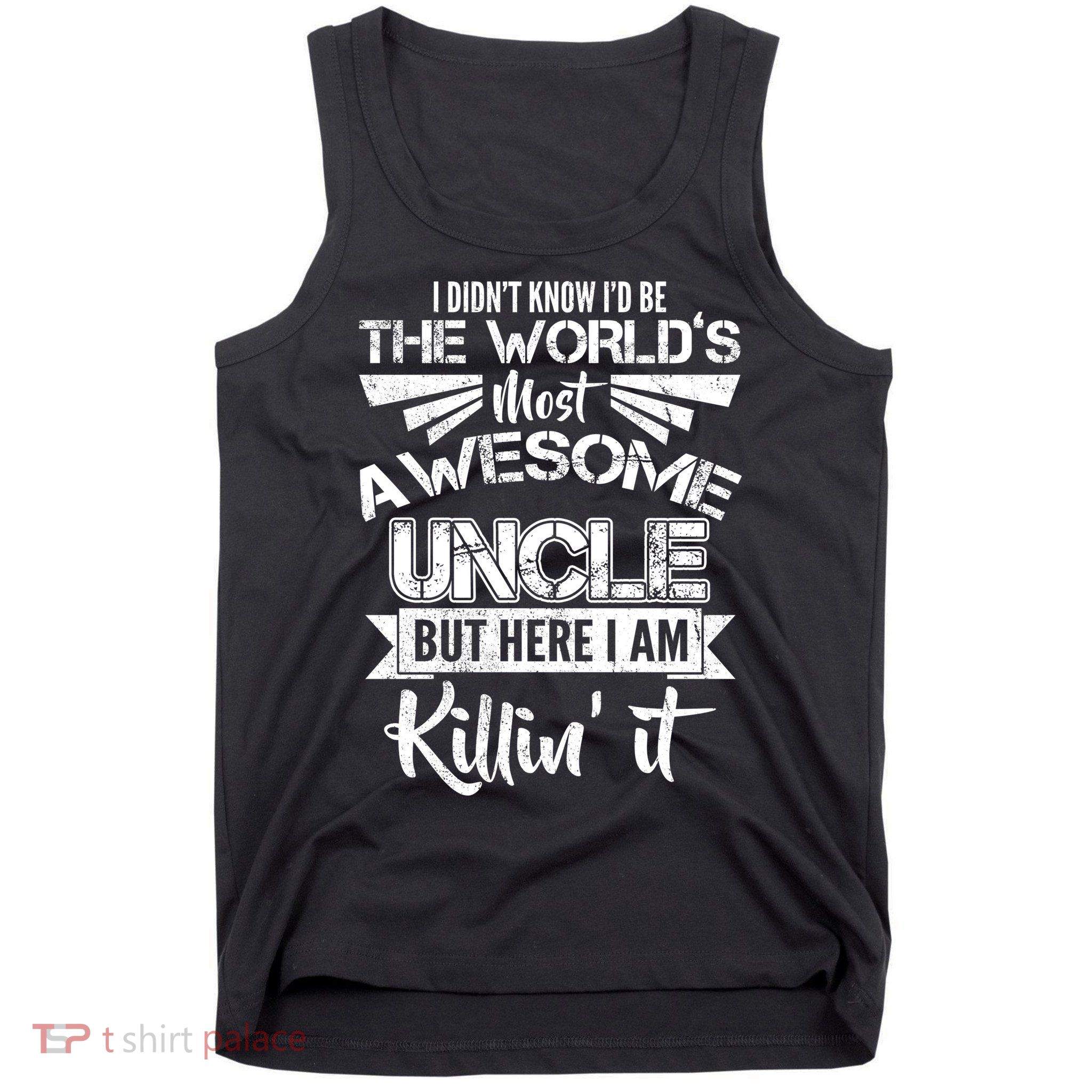 World's Most Awesome Uncle Killing It Tank Top