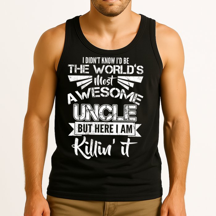 World's Most Awesome Uncle Killing It Tank Top