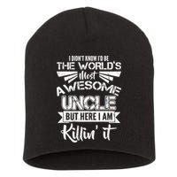 World's Most Awesome Uncle Killing It Short Acrylic Beanie