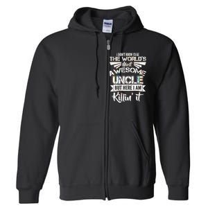 World's Most Awesome Uncle Killing It Full Zip Hoodie