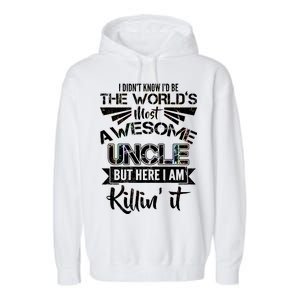 World's Most Awesome Uncle Killing It Garment-Dyed Fleece Hoodie