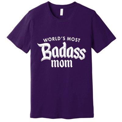 World's Most Badass Mom Premium T-Shirt