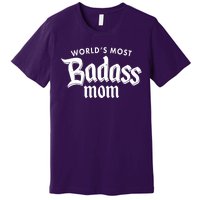 World's Most Badass Mom Premium T-Shirt