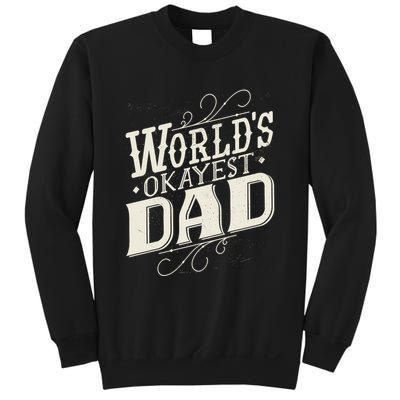 World's Okayest Dad Sweatshirt