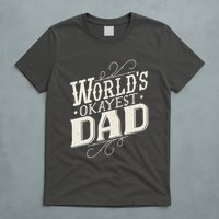 World's Okayest Dad T-Shirt