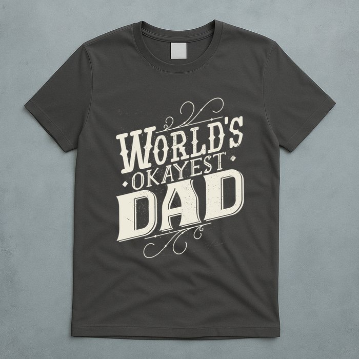World's Okayest Dad T-Shirt