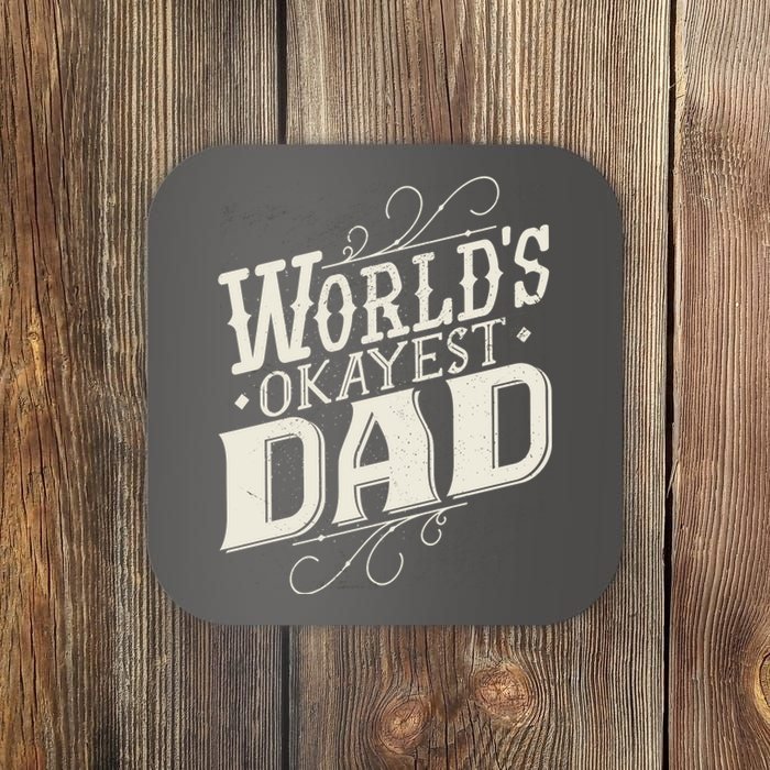 World's Okayest Dad Coaster