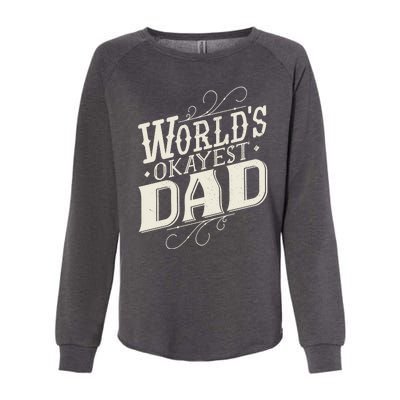 World's Okayest Dad Womens California Wash Sweatshirt