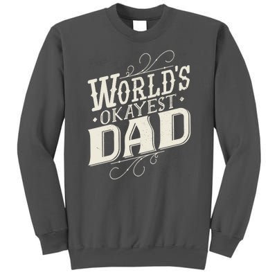 World's Okayest Dad Tall Sweatshirt