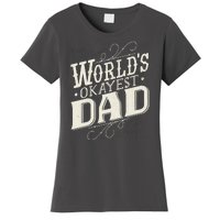 World's Okayest Dad Women's T-Shirt