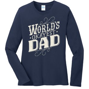 World's Okayest Dad Ladies Long Sleeve Shirt