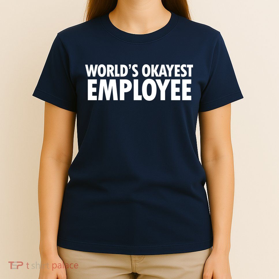 World's Okayest Employee T-Shirt