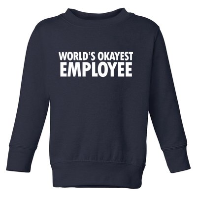 World's Okayest Employee Toddler Sweatshirt