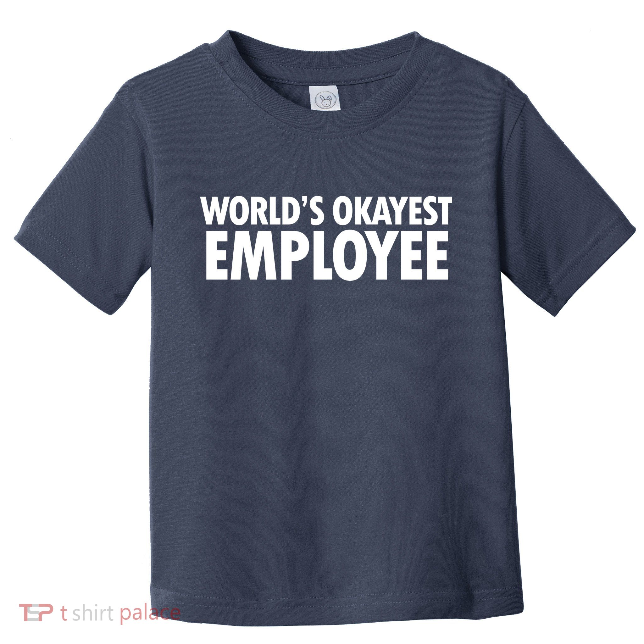 World's Okayest Employee Toddler T-Shirt