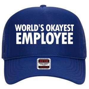 World's Okayest Employee High Crown Mesh Back Trucker Hat