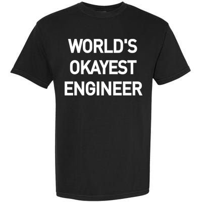 World's Okayest Engineer Garment-Dyed Heavyweight T-Shirt