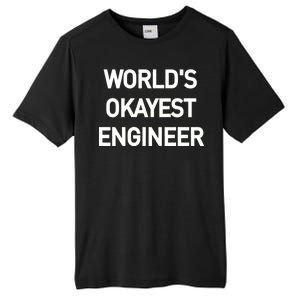 World's Okayest Engineer Tall Fusion ChromaSoft Performance T-Shirt