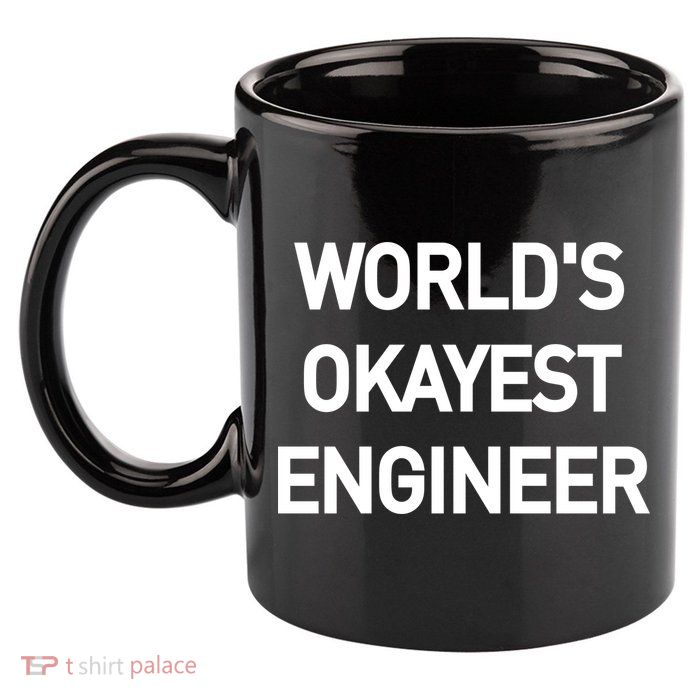 World's Okayest Engineer 11oz C Handle Ceramic Mug
