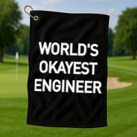 World's Okayest Engineer Golf Towel