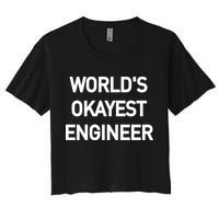 World's Okayest Engineer Women's Crop Top Tee